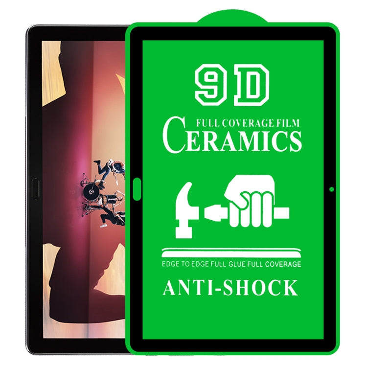 Film ceramico a colla a schermo intero 9D, For Huawei Enjoy Tablet 2 10.1 inch (1 PC), For Lenovo Tab M10 TB-X605L 10.1 inch (1 PC), For Huawei MediaPad M5 Lite 10.1 inch (1 PC), For Lenovo Tab M8 8 inch (1 PC), For Huawei MatePad 10.4 inch (1 PC)