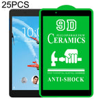 25 pellicole ceramiche per colla a schermo intero 9D a schermo intero, For Huawei Enjoy Tablet 2 10.1 inch (25 PCS), For Lenovo Tab M10 TB-X605L 10.1 inch (25 PCS), For Lenovo Tab M8 8 inch (25 PCS), For Huawei MediaPad M5 Lite 10.1 inch (25 PCS)      ...