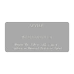 Scheda di protezione per la rimozione della colla dello schermo LCD WYLIE, For iPhone 15 Plus / 15 Pro Max, For iPhone 15 / 15 Pro