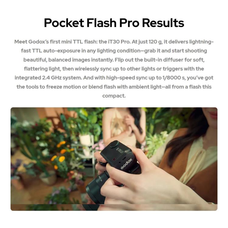 Flash per fotocamera Godox iT30 Pro TTL Mini iFlash, iT30 Pro C For Canon, iT30 Pro N For Nikon, iT30 Pro S For Sony, iT30 Pro F For FUJIFILM, iT30 Pro O For Olympus / Panasonic, iT30 Pro L For Leica